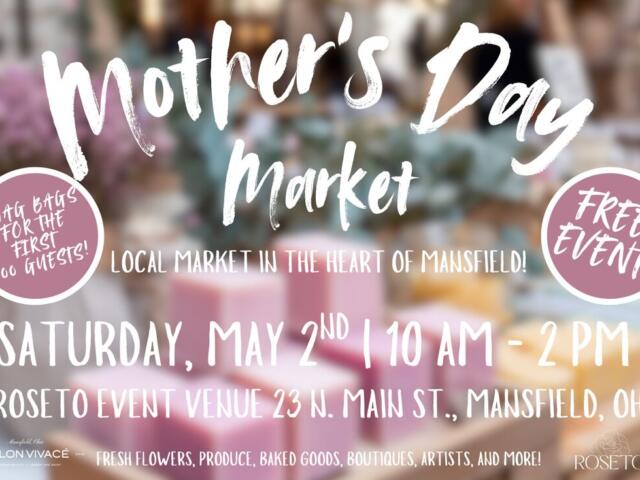 Mother's Day Market poster for Mansfield, May 2, 10 AM–2 PM at Roseto Event Venue (23 N. Main St).