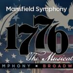 Promotional poster for Mansfield Symphony: 1776 The Musical, with US flag background and Broadway banner.