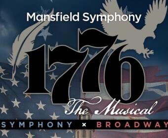 Promotional poster for Mansfield Symphony: 1776 The Musical, with US flag background and Broadway banner.