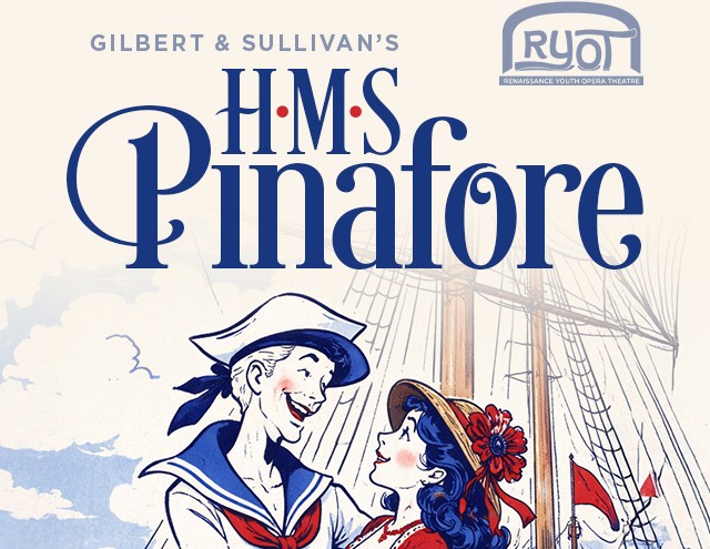 Poster for Gilbert & Sullivan's HMS Pinafore featuring two sailors on a ship with the RyOT logo in the corner.