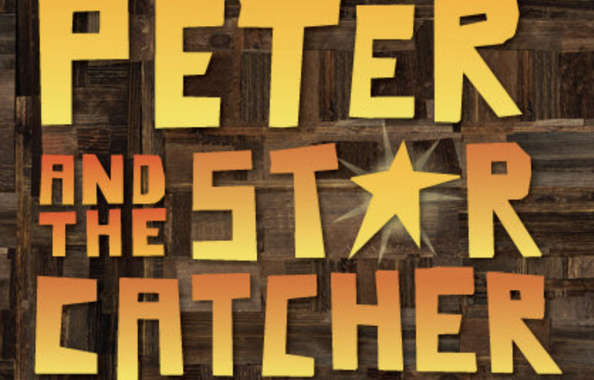 Poster for Peter and the Starcatcher, a grown-up prequel to Peter Pan, with large bold yellow letters on a dark wooden background and a gold star between 'STAR' and 'CATCHER'; includes the subtitle 'A grown up's prequel to Peter Pan.'